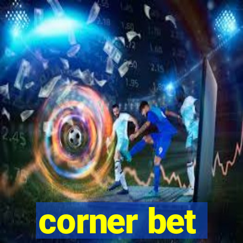 corner bet